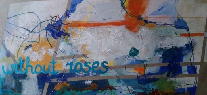 Painting titled "Without roses" by Agnese Brūvere-Alpe, Original Art, Acrylic Mounted on Stretcher frame