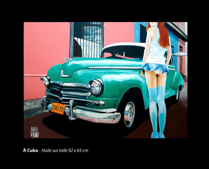 Painting titled "A Cuba" by Alain Rolland, Original Artwork