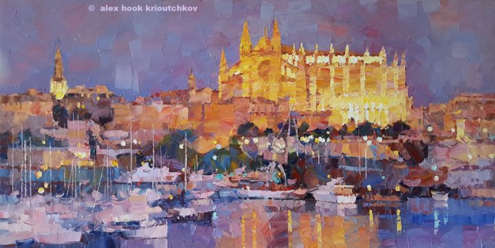 Painting titled "Palma de Mallorca XV" by Alex Hook Krioutchkov, Original Artwork, Oil