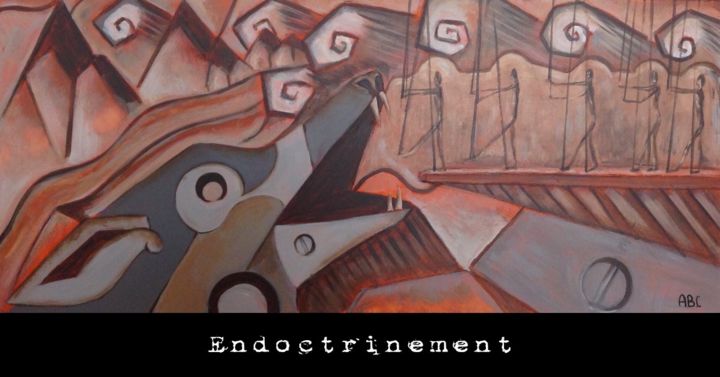 Malerei mit dem Titel "endoctrinement" von A.B.C, Original-Kunstwerk