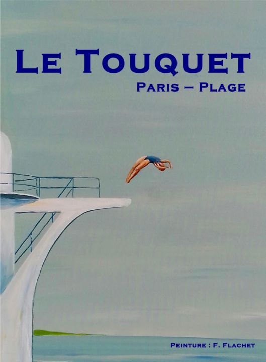 Peinture intitulée "Le Touquet Paris Pl…" par Flachet, Œuvre d'art originale