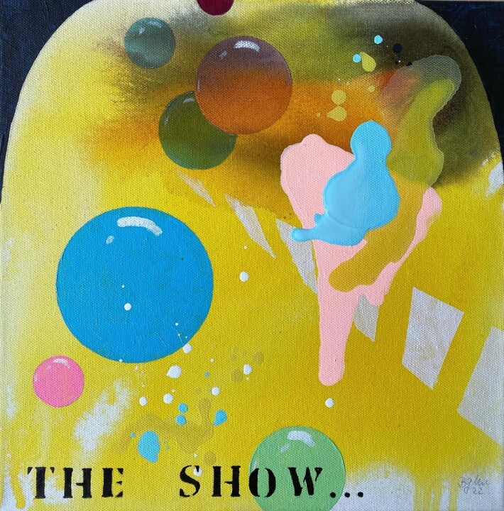 Painting titled "The Show Must Go On…" by Bea Schubert, Original Artwork, Acrylic Mounted on Wood Stretcher frame