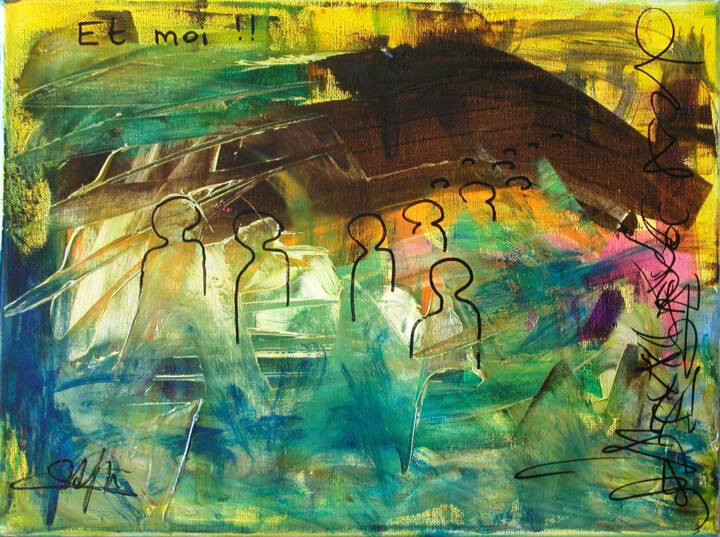 Peinture intitulée "Et Moi - And ME !!!" par Cappone, Œuvre d'art originale, Huile