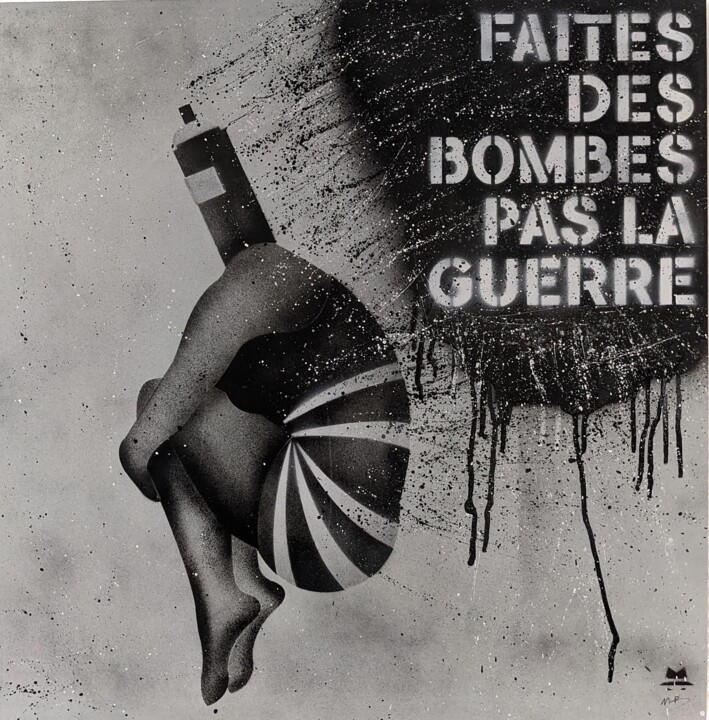 Painting titled "FAITES DES BOMBES P…" by Mister Blackwhite, Original Artwork, Spray paint Mounted on Wood Stretcher frame
