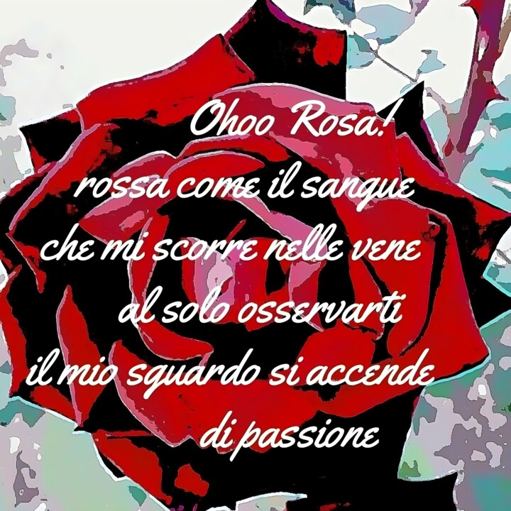 Цифровое искусство под названием "Rosa di passione" - Daniela La Rovere, Подлинное произведение искусства, 2D Цифровая Работа