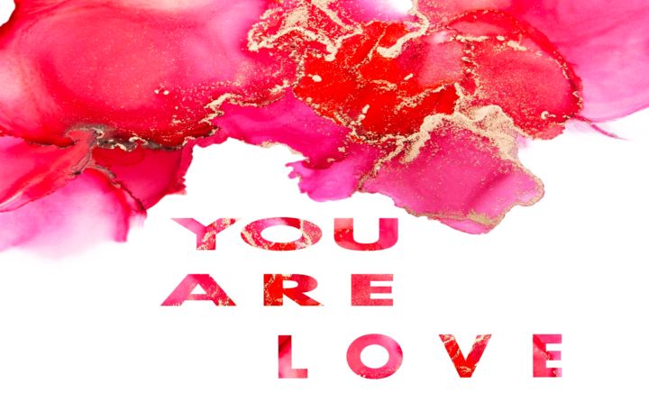 Digital Arts titled "You Are Love" by Dilian Deal, Original Artwork, 2D Digital Work