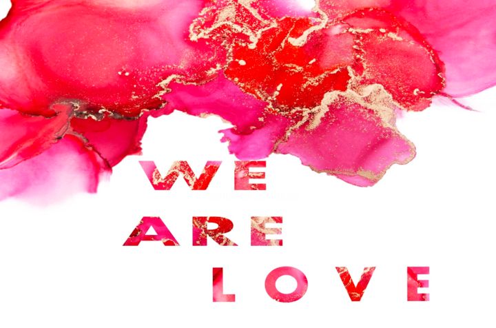 Digital Arts titled "We are love" by Dilian Deal, Original Artwork, 2D Digital Work