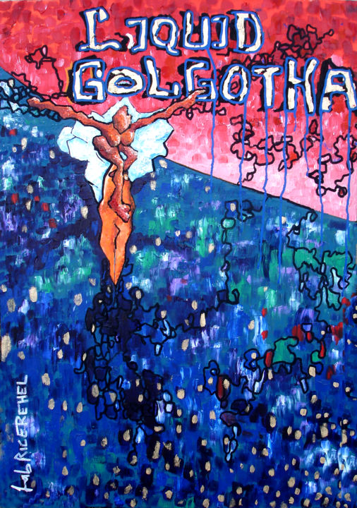Painting titled "LIQUID GOLGOTHA" by Fabrice Réhel, Original Artwork