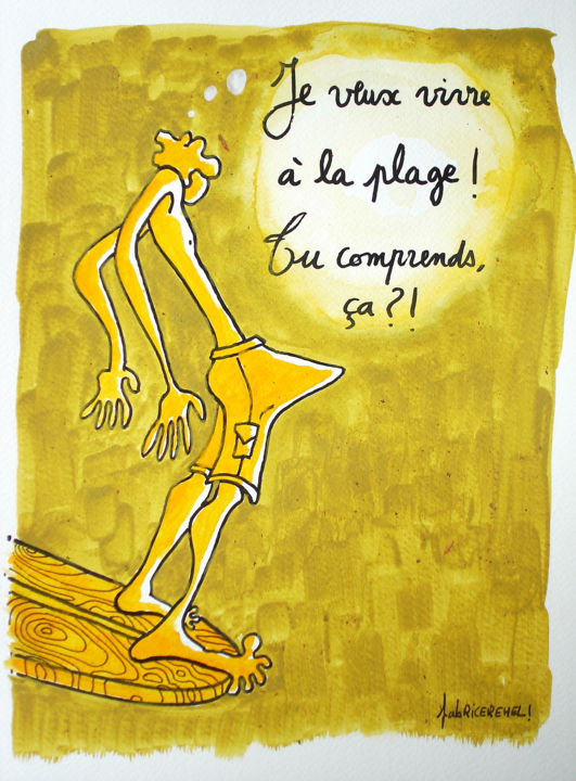 Drawing titled "Je Veux Vivre A La…" by Fabrice Réhel, Original Artwork