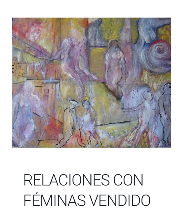 Painting titled "Relaciones con femi…" by Flavia Andrade Zangheri, Original Artwork, Oil Mounted on Wood Stretcher frame