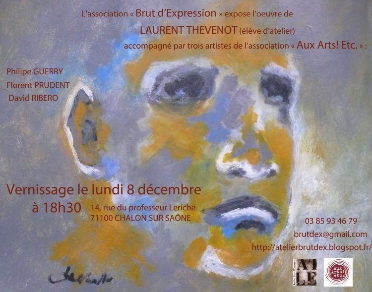 Brut d'expression, Aux Arts! etc, Laurent Thevenot, Philippe Guerry, Florent Prudent, David Ribeiro
