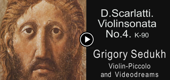 Коллажи под названием "D.Scarlatti.Violin…" - Grigory Sedukh, Подлинное произведение искусства, Видео