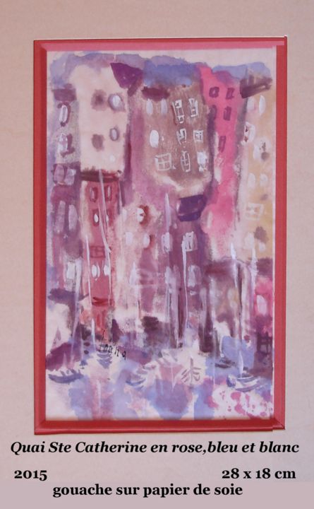 Painting titled "Quai Ste Catherine…" by Ioana, Original Artwork, Gouache