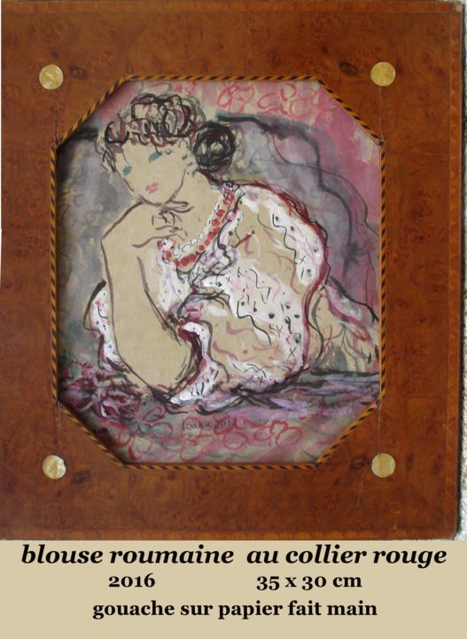 Картина под названием "blouse roumaine au…" - Ioana, Подлинное произведение искусства, Гуашь