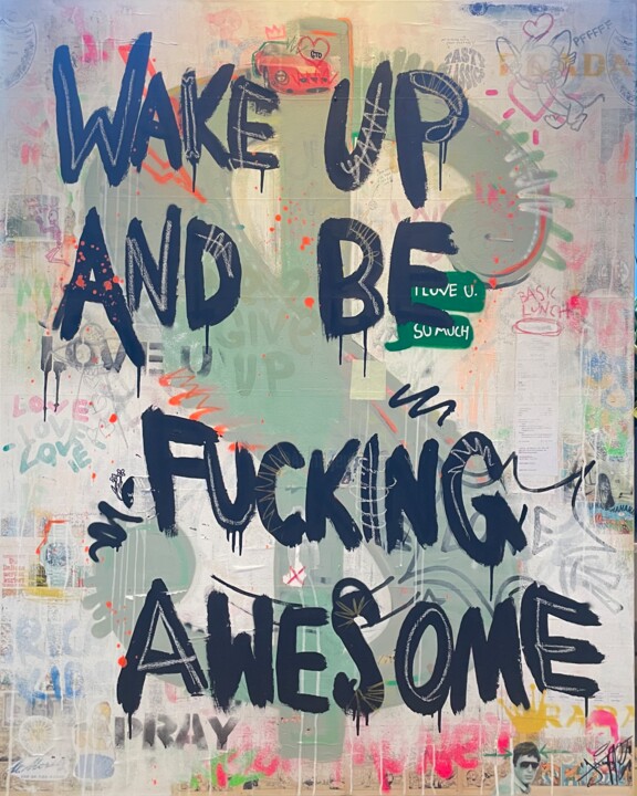 Painting titled "WAKE UP AND BE FUCK…" by Jos Tappe, Original Artwork, Lacquer Mounted on Wood Stretcher frame