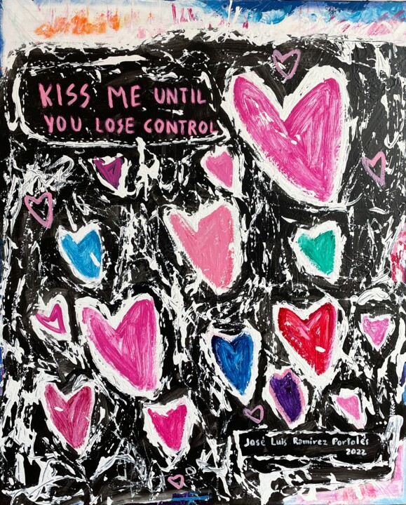 Ζωγραφική με τίτλο "KISS ME UNTIL YOU L…" από Jose Luis Ramírez Portolés, Αυθεντικά έργα τέχνης, Ακρυλικό