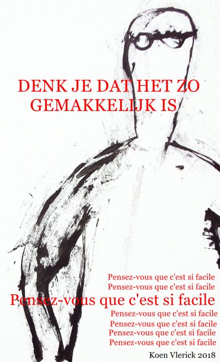 Arts numériques intitulée "DENK JE DAT HET ZO…" par Koen Vlerick, Œuvre d'art originale