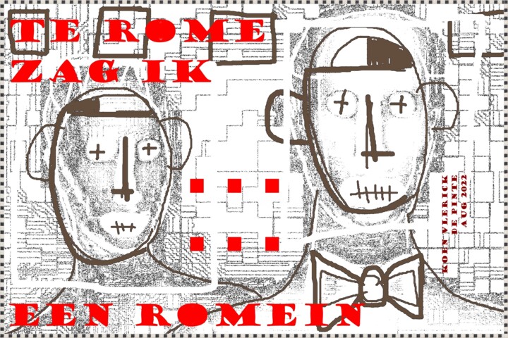 Arts numériques intitulée "TE ROME ZAG IK EEN…" par Koen Vlerick, Œuvre d'art originale, Travail numérique 2D