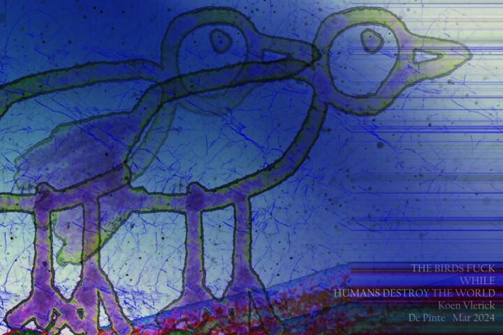 Arte digitale intitolato "THE BIRDS FUCK WHIL…" da Koen Vlerick, Opera d'arte originale, Lavoro digitale 2D