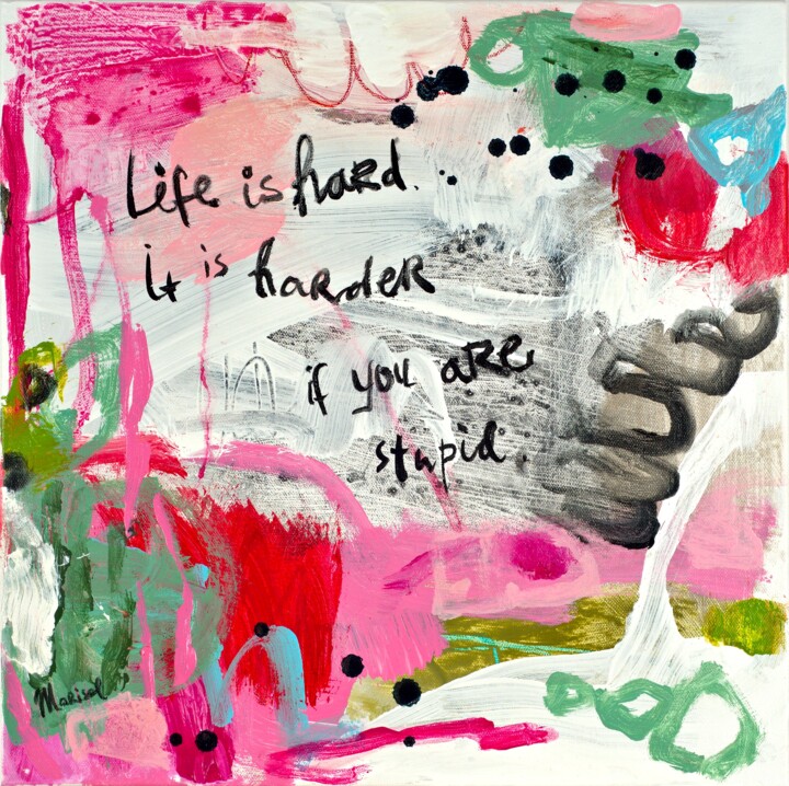 Painting titled "Life is hard" by Marisol Evora, Original Artwork, Acrylic Mounted on Wood Stretcher frame