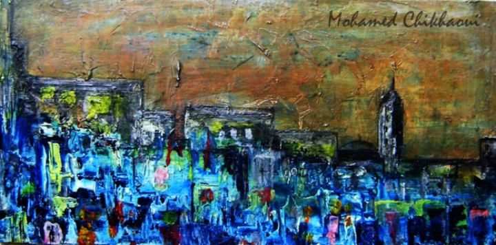 Peinture intitulée "la-ville-de-mon-enf…" par Mohamed Chikhaoui, Œuvre d'art originale