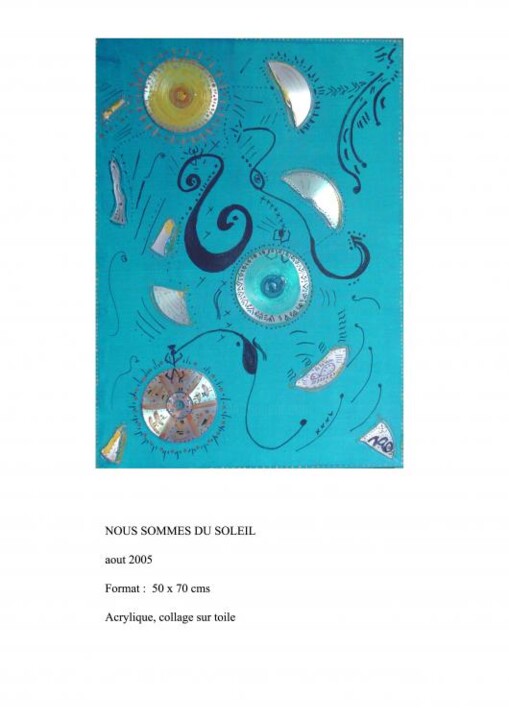 Pittura intitolato "NOUS SOMES DU SOLEIL" da Nadine Thomas, Opera d'arte originale