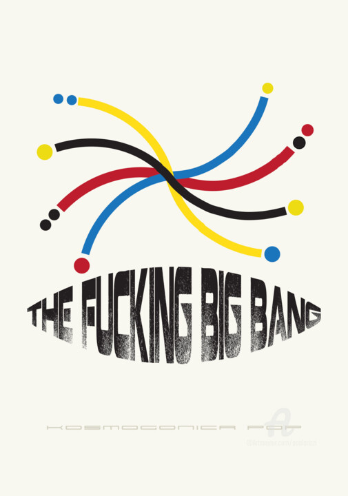 Incisioni, stampe intitolato "THE FUCKING BIG BANG" da Paolo Rizzi, Opera d'arte originale, Stampa digitale