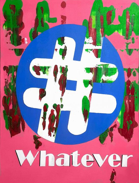Peinture intitulée "# Whatever" par Patrick Joosten, Œuvre d'art originale, Acrylique