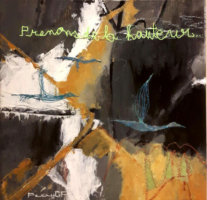 Malerei mit dem Titel "prenons-de-la-haute…" von Penny G Peckmann, Original-Kunstwerk, Acryl
