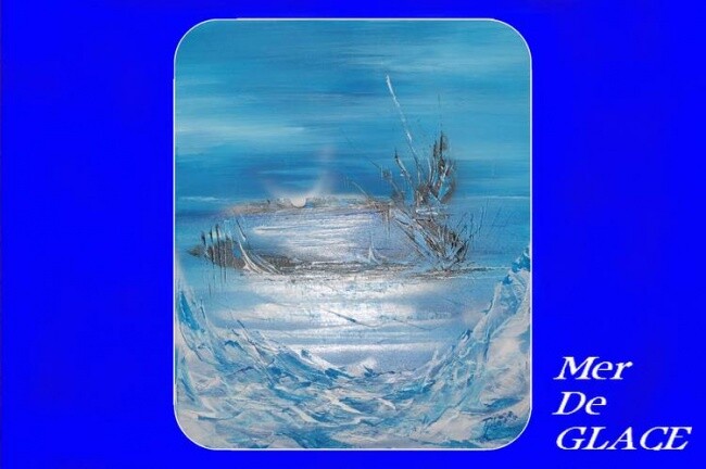 Painting titled "Mer de Glace" by Philovades, Original Artwork, Oil