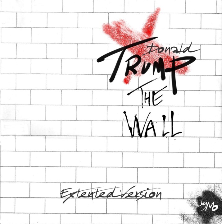 Digital Arts titled "Me, Trump & The Wal…" by Mo | Moffatt - Galerie Art Numérique, Original Art,