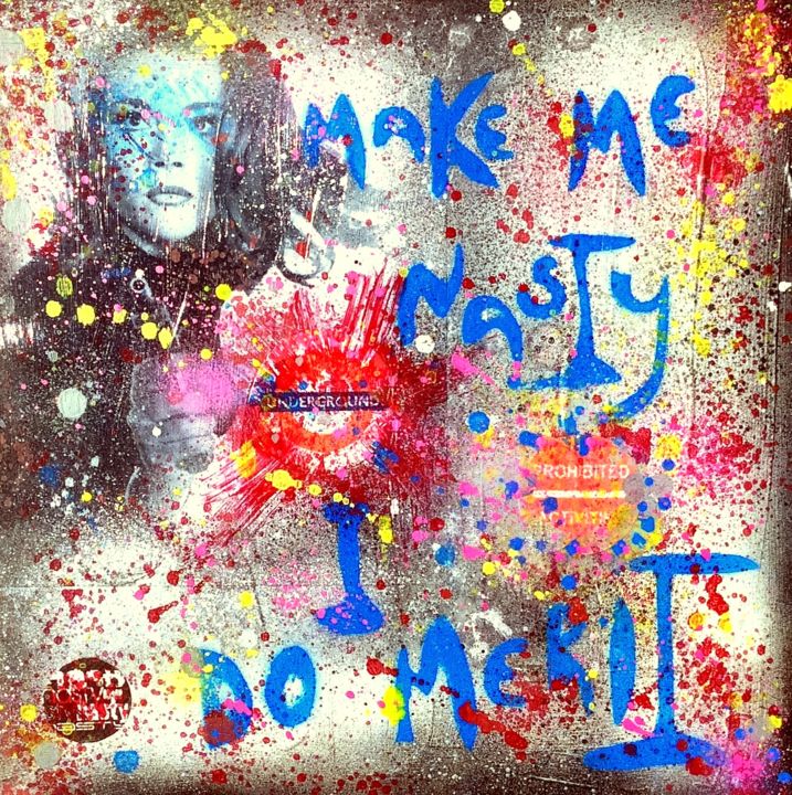 Painting titled "MAKE ME NASTY I DO…" by Rose-Agathe Steiner, Original Artwork, Acrylic