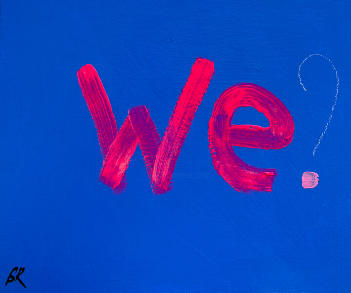 Painting titled "WE _ original acryl…" by Sasha Robinson, Original Artwork, Acrylic