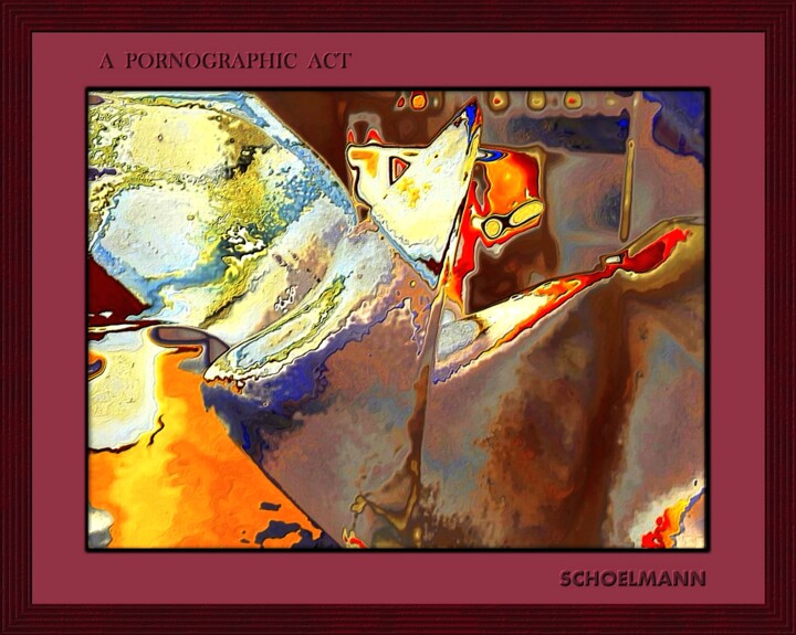 Painting titled "UN ACTO PORNOGRAFICO" by Schoelmann, Original Artwork, Manipulated Photography Mounted on Cardboard