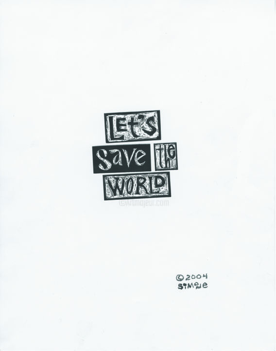 Drawing titled "Let's Save The Worl…" by Simone, Original Artwork, Paper