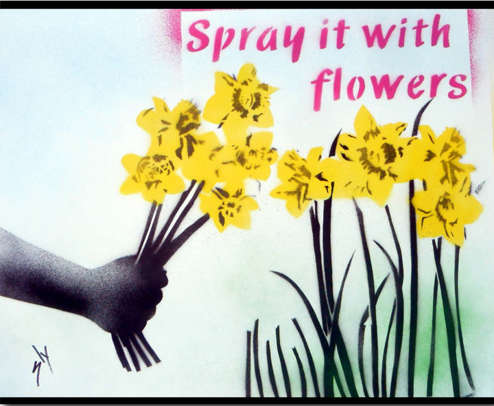 Painting titled "Spray it with Flowe…" by Sly Art, Original Artwork, Acrylic