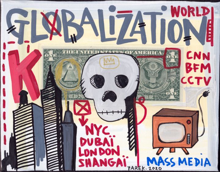 Peinture intitulée "Globalization" par Tarek, Œuvre d'art originale, Acrylique