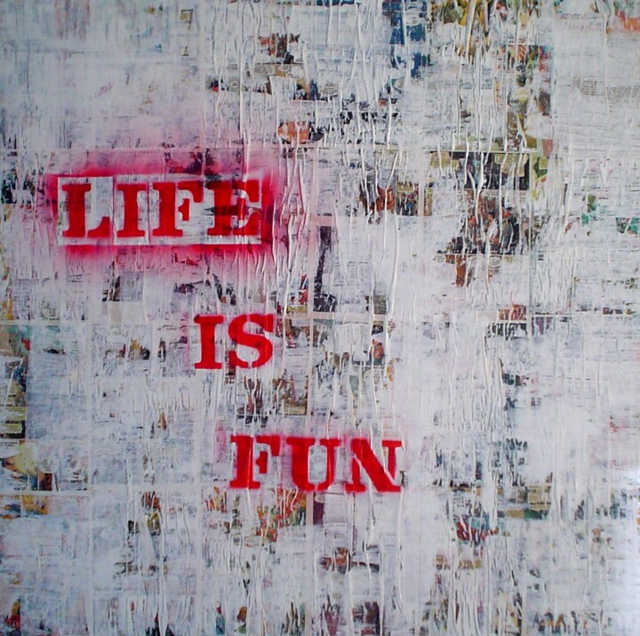 Painting titled "LIFE IS FUN" by Unknown Artist, Original Artwork, Acrylic